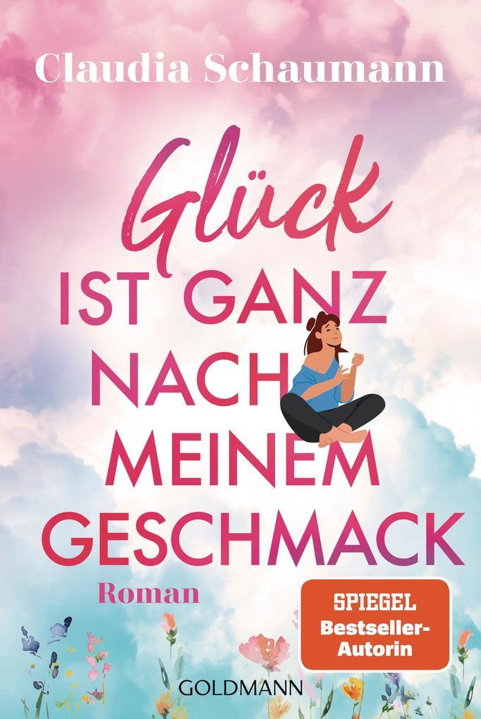 ebook Claudia Schaumann: Glück ist ganz nach meinem Geschmack bei ebook.de