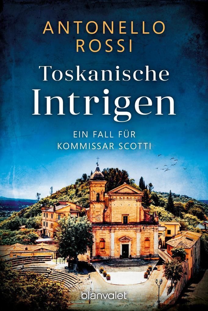 ebook Antonello Rossi: Toskanische Intrigen bei ebook.de