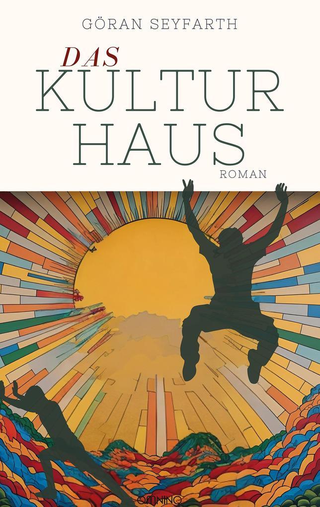 ebook Göran Seyfarth: Das Kulturhaus bei ebook.de