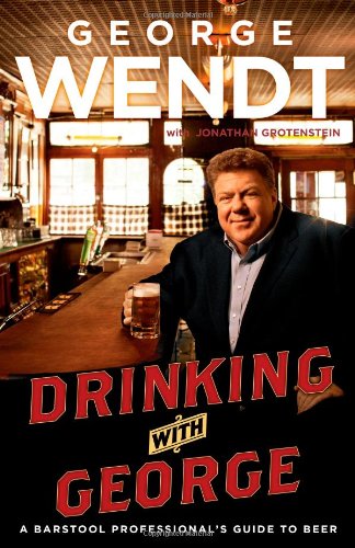 zvab Drinking with George: A Barstool Professional's Guide to Beer von Wendt George: Very Good (2009)