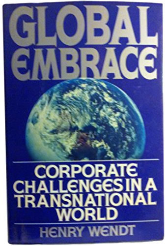 zvab Global Embrace: Corporate Challenges in a Transnational World von Wendt Henry: Very Good (1993)