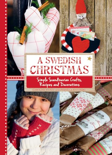 zvab A Swedish Christmas: Simple Scandinavian Crafts Recipes and Decorations von Wendt Caroline: Very Good (2013)