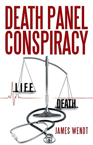 zvab Death Panel Conspiracy von Wendt James: Good paperback (2014)