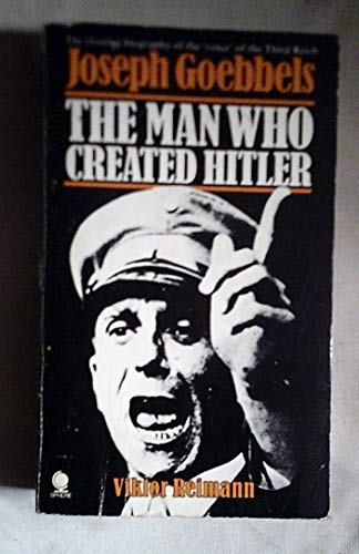 zvab Man Who Created Hitler: Joseph Goebbels von Viktor Reimann S. Wendt: Very Good (1979)