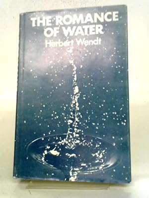 zvab The Romance of Water von Herbert Wendt: Good (1969) Sonderangebot der Fabrik