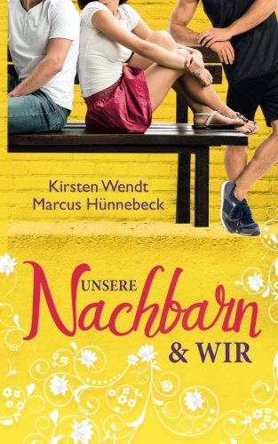 zvab Unsere Nachbarn und wir von Wendt Kirsten Hünnebeck Marcus: very good (2016)
