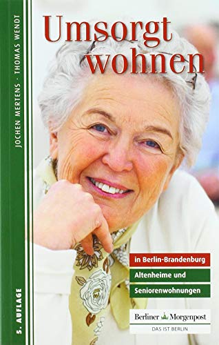 zvab Umsorgt wohnen in Berlin-Brandenburg: Altenheime und Seniorenwohnungen von Mertens Jochen Wendt Thomas: good (2018) im Angebot