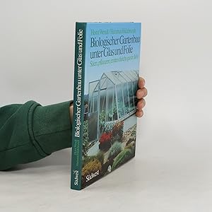 zvab Biologischer Gartenbau unter Glas und Folie von Horst Wendt: Fine (1982)