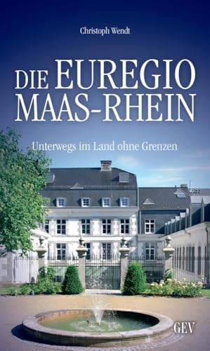 zvab Die Euregio Maas-Rhein von Christoph Wendt: very good (2012) Begrenzte Freigabe