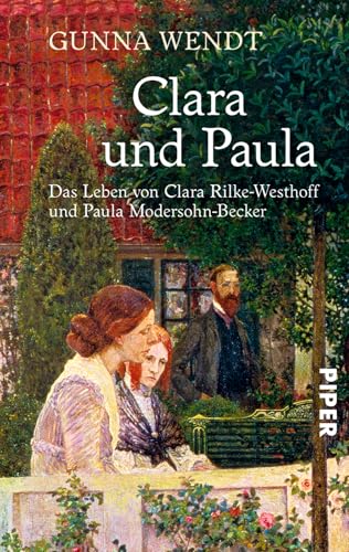 zvab Clara und Paula: Das Leben von Clara Rilke-Westhoff und Paula Modersohn-Becker von Wendt Gunna: good (2007)