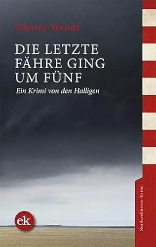 zvab Die letzte Fähre ging um fünf: Ein Krimi von den Halligen von Wendt Günter: very good (2021)
