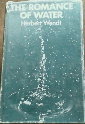 zvab Romance of Water von Wendt Herbert: Very Good Hardcover (1969) 1st Edition