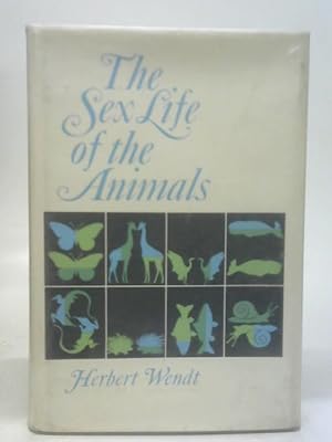 zvab The sex life of the animals. von Wendt Herbert: Good (1965)