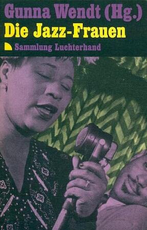 zvab Die Jazz- Frauen. (7445 210). von Gunna Wendt: good (1992) Lagerräumung
