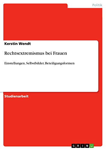 zvab Rechtsextremismus bei Frauen: Einstellungen Selbstbilder Beteiligungsformen von Wendt Kerstin: very good (2011)