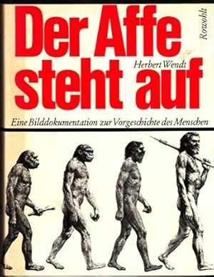 zvab Der Affe steht auf. Eine Bilddokumentation zur Vorgeschichte des Menschen. von Herbert Wendt: (1971)