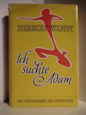 zvab Ich suchte Adam. Die Entdeckung des Menschen von Wendt Herbert: Gut (1958)