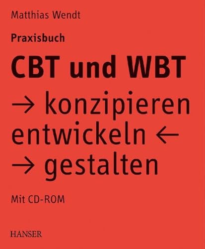 zvab CBT und WBT konzipieren entwickeln gestalten. Praxisbuch. von Wendt Matthias: good (2002)
