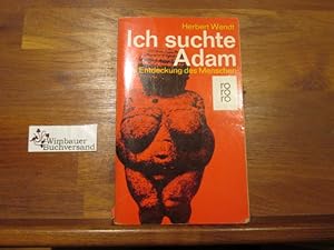 zvab Ich suchte Adam : Die Entdeckung d. Menschen. rororo Taschenbuch ; Ausg. 707/709 von Wendt Herbert :: Akzeptabel kart. (1965)