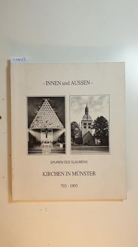 zvab Innen und Aussen. Spuren des Glaubens. Kirchen in Münster 793-1993. von Hülsbusch Dr. Werner; Wendt Traugott: Gut Broschiert (1993) Valentinstagsangebot