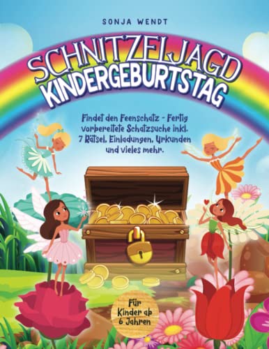 zvab Schnitzeljagd Kindergeburtstag: Findet den Feenschatz - Fertig vorbereitete Schatzsuche inkl. 7 Rätsel Einladungen Urkunden und vieles mehr. Für Kinder ab 6 Jahren von Wendt Sonja: very good (2022) Lagerräumung