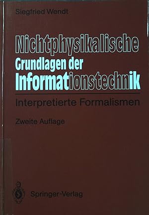 zvab Nichtphysikalische Grundlagen der Informationstechnik : interpretierte Formalismen. von Wendt Siegfried:: Gut Broschiert (1991) 2. Aufl Tägliche Deals