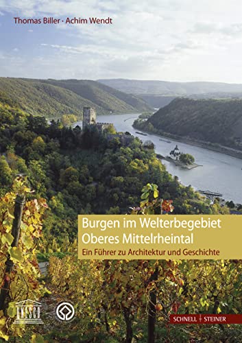 zvab Burgen im Welterbegebiet Oberes Mittelrheintal: Ein Führer zu Architektur und Geschichte von Thomas Biller Achim Wendt: good (2013) Sonderangebot der Fabrik