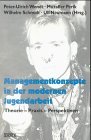 zvab Managementkonzepte in der modernen Jugendarbeit : Theorie - Praxis - Perspektiven. von Wendt Peter-Ulrich Perik Muzaffer und Wilhelm Schmidt (Hrsg.):: (1999)