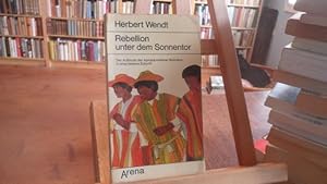 zvab Rebellion unter dem Sonnentor. von Wendt Herbert:: (1969)