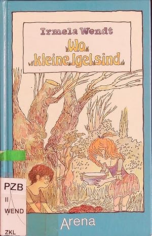 zvab Wo kleine Igel sind. von Wendt Irmela:: Hardcover (1988) 1. Auflage