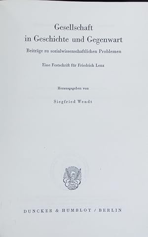 zvab Gesellschaft in Geschichte und Gegenwart : Beiträge zu sozialwissenschaftlichen Problemen ; eine Festschrift für Friedrich Lenz. Sozialwissenschaftliche Abhandlungen ; 9. von Wendt Siegfried:: Hardcover (1961) Meist gekauft