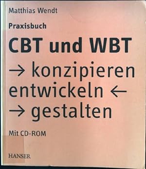 zvab Praxisbuch CBT und WBT : konzipieren entwickeln gestalten. von Wendt Matthias:: Gut Broschiert (2003)