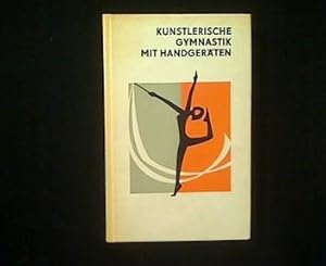 zvab Künstlerische Gymnastik mit Handgeräten. von Wendt Hildegard und Ruth Heß:: (1971) 2. Auflage