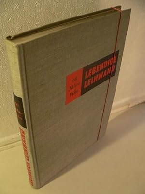 zvab Lebendige Leinwand. 60 Jahre Film. Auf der Grundlage eines Manuskripts und einer Bildauswahl von Dr. Gerhard Wahnrau bearbeitet von Werner Wendt und Fritz Rödel. von Wahnrau Gerhard Werner Wendt und Fritz Rödel:: (1958)