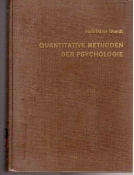 zvab Quantitative Methoden der Psychologie : Eine Einführung. von Hofstätter Peter u. Dirk Wendt: Fester Einband (1966) Speichern exportieren