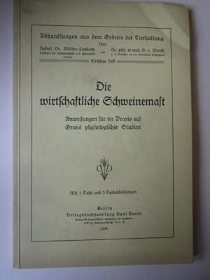 zvab Die wirtschaftliche Schweinemast Anweisungen für die Praxis auf Grund physiologischer Studien von Müller-Lenhartz und Wendt:: 8° kartoniert (1934) im Angebot