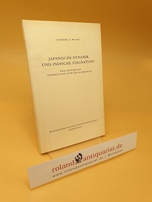 zvab Japanische Dynamik und indische Stagnation? ; Eine Antwort auf theoret. Entwicklungsmodelle von Wendt Ingeborg Y.:: Softcover (1978) Fabrikverkauf