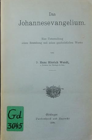 zvab Das Johannesevangelium. Eine Untersuchung seiner Entstehung und seines geschichtlichen Wertes. von Wendt Hans Hinrich:: Softcover (1900) Kostenloser Versand